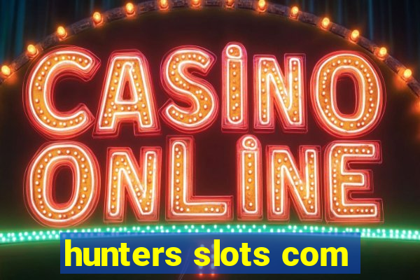 hunters slots com